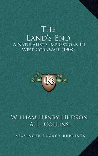 The Land's End: A Naturalist's Impressions in West Cornwall (1908)