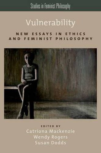 Cover image for Vulnerability: New Essays in Ethics and Feminist Philosophy