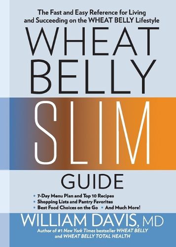 Cover image for Wheat Belly Slim Guide: The Fast and Easy Reference for Living and Succeeding on the Wheat Belly Lifestyle