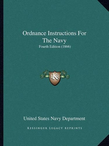 Ordnance Instructions for the Navy: Fourth Edition (1866)