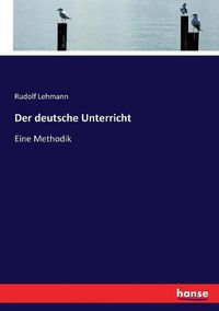 Cover image for Der deutsche Unterricht: Eine Methodik