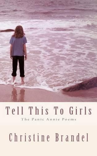 Cover image for Tell This To Girls: The Panic Annie Poems