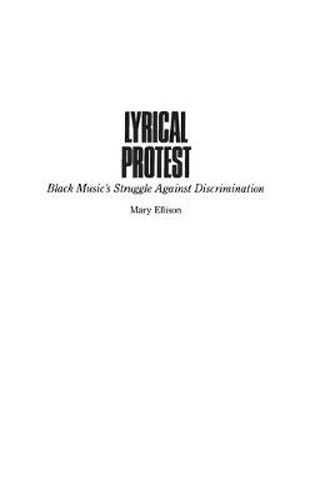 Cover image for Lyrical Protest: Black Music's Struggle Against Discrimination