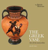 Cover image for The Greek Vase: Art of the storyteller