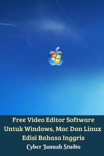 Cover image for Free Video Editor Software Untuk Windows, Mac Dan Linux Edisi Bahasa Inggris