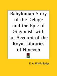 Cover image for Babylonian Story of the Deluge: With an Account of the Royal Libraries of Ninevah