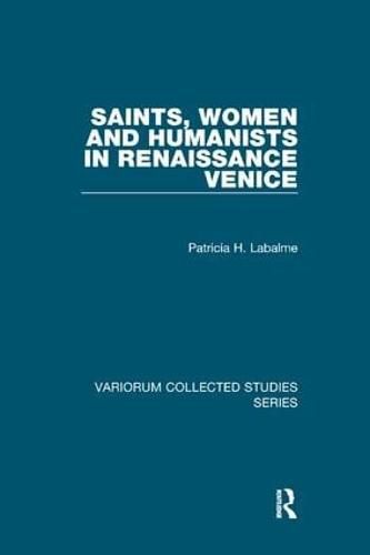 Cover image for Saints, Women and Humanists in Renaissance Venice