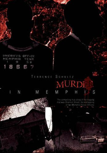 Cover image for Hostage/Murder in Memphis: The Compelling True Story of the Tragedy That Was Shannon Street; The Kidnapping of Two Memphis Police Officers