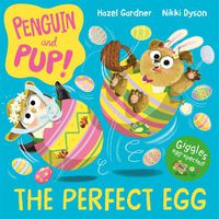 Cover image for Penguin and Pup: The Perfect Egg