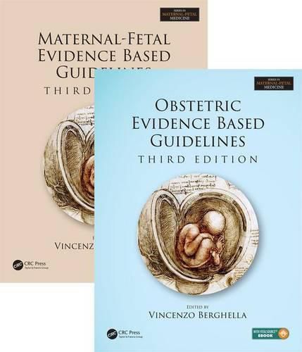 Cover image for Maternal-Fetal and Obstetric Evidence Based Guidelines, Two Volume Set, Third Edition