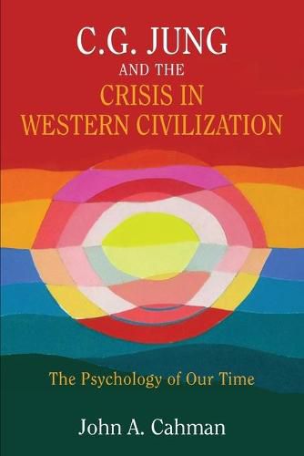 Cover image for C.G. Jung and the Crisis in Western Civilization: The Psychology of Our Time