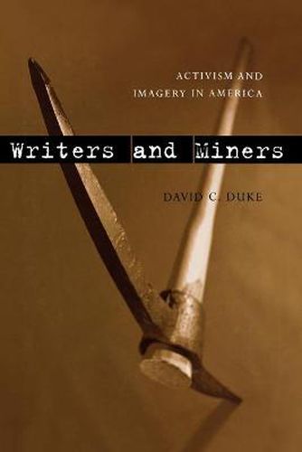 Cover image for Writers and Miners: Activism and Imagery in America