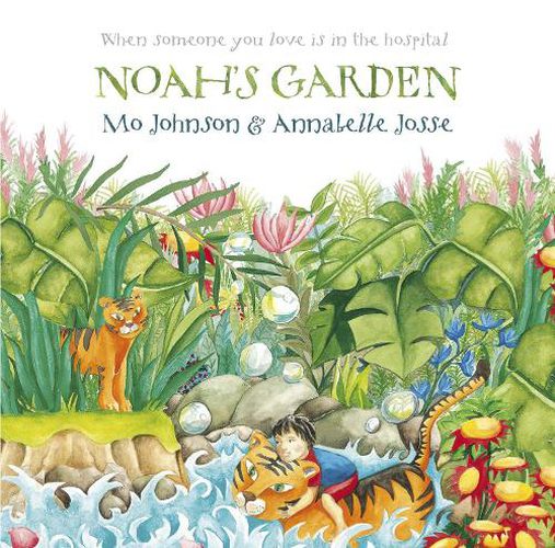 Noah's Garden: When Someone You Love Is in the Hospital