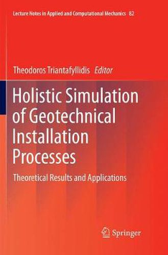 Cover image for Holistic Simulation of Geotechnical Installation Processes: Theoretical Results and Applications