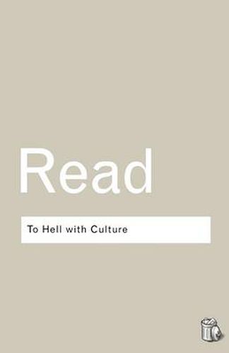 Cover image for To Hell with Culture: And other essays on art and society