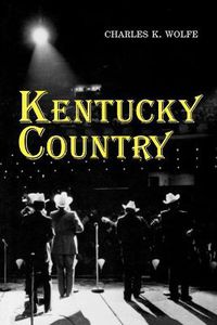 Cover image for Kentucky Country: Folk and Country Music of Kentucky