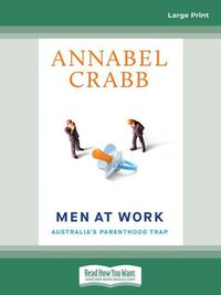 Cover image for Men at Work: Australia's Parenthood Trap