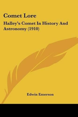 Cover image for Comet Lore: Halley's Comet in History and Astronomy (1910)