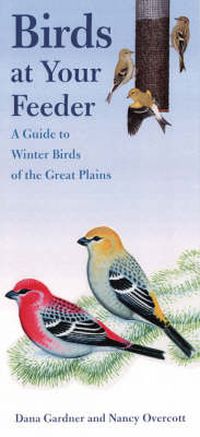 Cover image for Birds at Your Feeder: A Guide to Winter Birds of the Great Plains