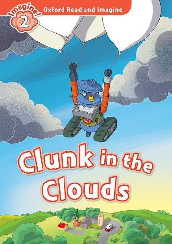 Cover image for Oxford Read and Imagine: Level 2: Clunk in the Clouds