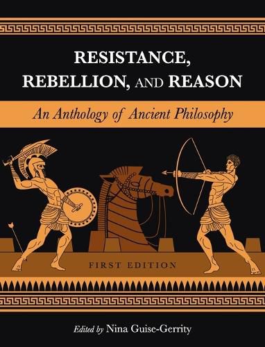 Cover image for Resistance, Rebellion, and Reason: An Anthology of Ancient Philosophy