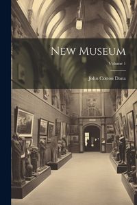 Cover image for New Museum; Volume 1