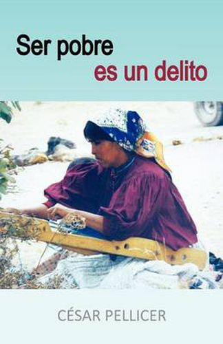 Cover image for Ser Pobre Es Un Delito