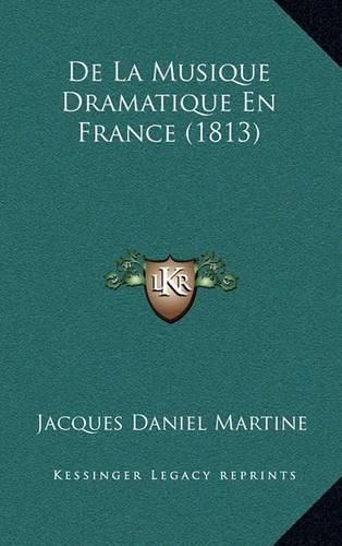 de La Musique Dramatique En France (1813)