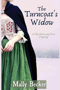 Cover image for The Turncoat's Widow: A Revolutionary War Mystery