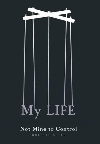 Cover image for My Life: Not Mine to Control