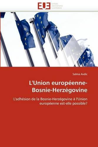 Cover image for L'Union Europ Enne- Bosnie-Herz Govine