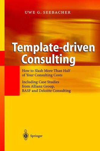 Cover image for Template-driven Consulting: How to Slash More Than Half of Your Consulting Costs