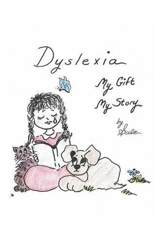 Cover image for Dyslexia, My Gift, My Story