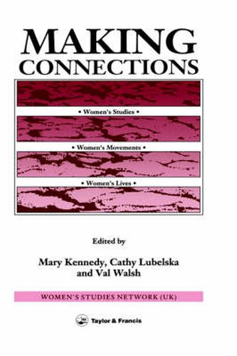 Cover image for Making Connections: Women's Studies, Women's Movements, Women's Lives