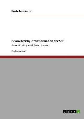 Cover image for Bruno Kreisky -Transformation der SPOE: Bruno Kreisky wird Parteiobmann