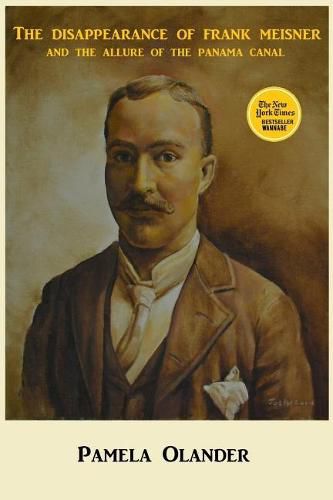 Cover image for The Disappearance of Frank Meisner and the Allure of the Panama Canal