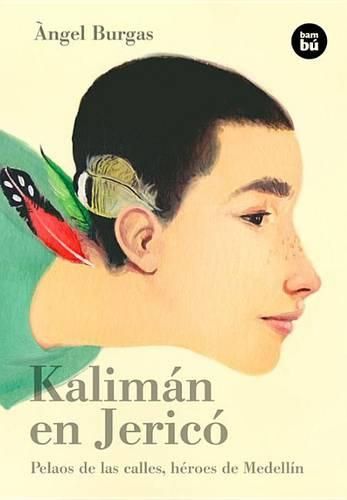 Cover image for Kaliman En Jerico: Pelaos de Las Calles, Heroes de Medellin