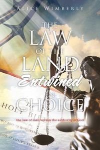 Cover image for The Law of the Land Entwined in Choice