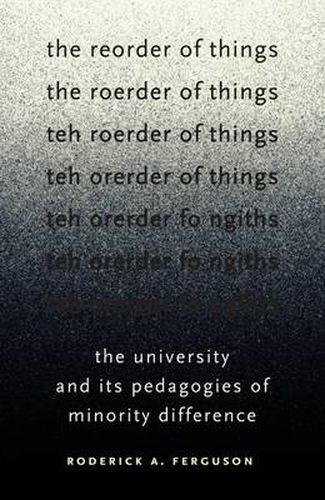 Cover image for The Reorder of Things: The University and Its Pedagogies of Minority Difference