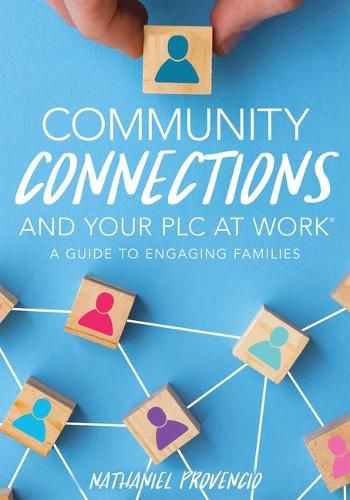 Cover image for Community Connections and Your Plc at Work(r): A Guide to Engaging Families (a Guide to School Community Involvement in a Plc)