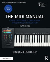 Cover image for The Midi Manual: A Practical Guide to MIDI within Modern Music Production