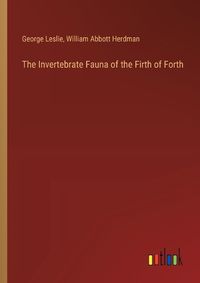 Cover image for The Invertebrate Fauna of the Firth of Forth