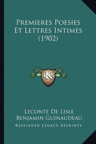 Premieres Poesies Et Lettres Intimes (1902)