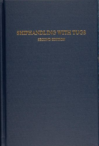 Cover image for Shiphandling with Tugs