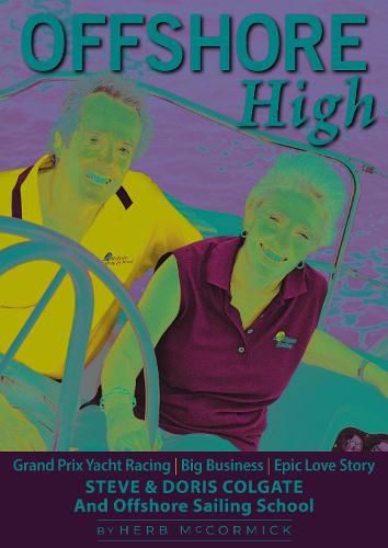 Cover image for Offshore High: Steve and Doris Colgate and Offshore Sailing School