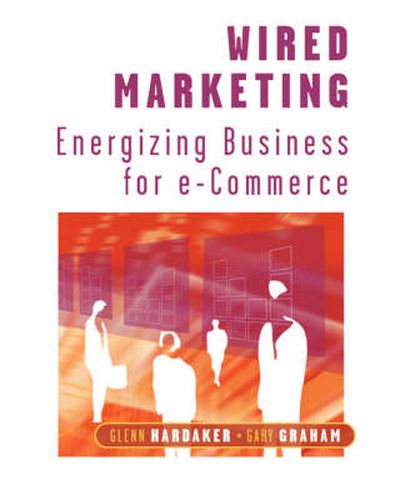 Cover image for Wired Marketing: Energizing Business for E-Commerce