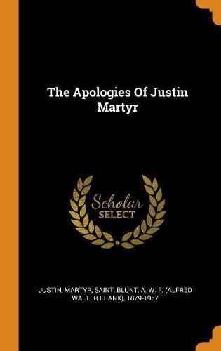 The Apologies Of Justin Martyr