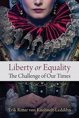 Cover image for Liberty or Equality: The Challenge of Our Times