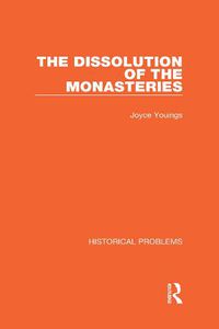 Cover image for The Dissolution of the Monasteries