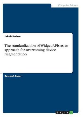 Cover image for The standardization of Widget-APIs as an approach for overcoming device fragmentation